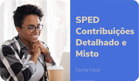 SPED Contribuições Detalhado e Misto