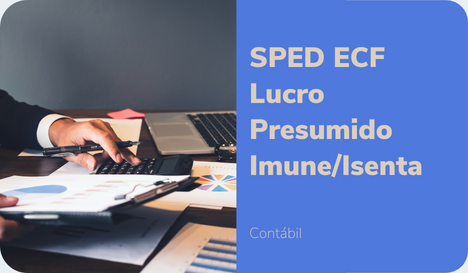 SPED ECF - LP / Imunes / Isentas